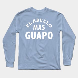 El Abuelo Más Guapo Long Sleeve T-Shirt